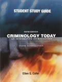 Student Study Guide for Criminology Today: An Integrative Introduction 5th edition by Cohn, Ellen G. (2008) Paperback