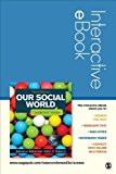 Our Social World Interactive eBook: Condensed Version 3rd Edtion edition by Ballantine, Jeanne H., Roberts, Keith A. (2014) Hardcover