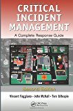 Critical Incident Management: A Complete Response Guide, Second Edition 2nd edition by Faggiano, Vincent, McNall, John, Gillespie, Thomas T. (2011) Hardcover
