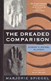The Dreaded Comparison: Human and Animal Slavery 3rd, Revised & Expan edition by Marjorie Spiegel (1997) Paperback