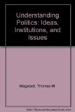 Understanding Politics: Ideas, Institutions, and Issues 3rd edition by Magstadt, Thomas M., Schotten, Peter M. (1992) Hardcover