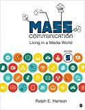Mass Communication: Living in a Media World 5th edition by Hanson, Ralph E. (2015) Loose Leaf