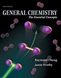General Chemistry: The Essential Concepts 6th edition by Chang, Raymond, Overby, Jason (2010) Hardcover