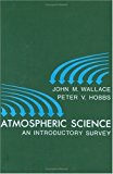 Atmospheric Science: An Introductory Survey (International Geophysics) by Wallace, John M., Hobbs, Peter V. (1977) Hardcover