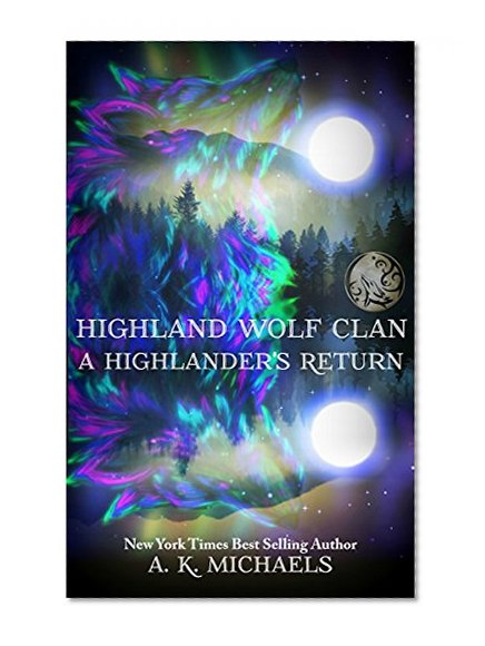 Highland Wolf Clan, Book 5, A Highlander's Return