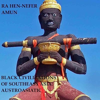 Black Civilizations of Southeast Asia: Austro-Asiatic, Book 1