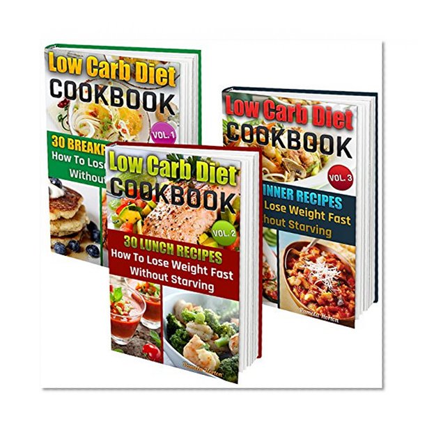 Slow Cooker Low Carb BOX SET 3 IN 1: 90 Healthy Low Carb Recipes For Weight Loss Without Diet And Exercise!: (high protein, low carb diet books, low carb, ... Cookbook, Low Carb High Fat Diet Book 4)