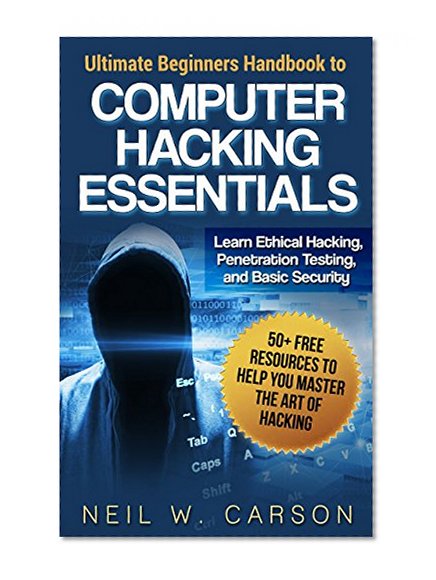 Computer Hacking: Ultimate Beginners Guide to Computer Hacking Step-by-Step: Learn How To Hack
