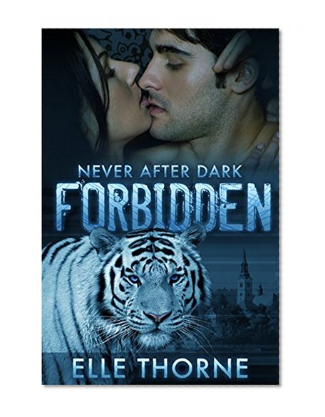Forbidden: Shifters Forever Worlds (Never After Dark Book 1)