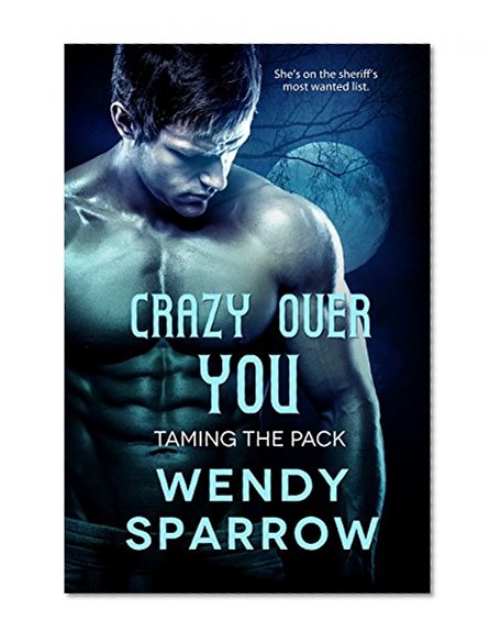 Crazy Over You (Entangled Select Otherworld) (Taming the Pack)