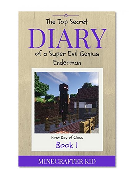 MINECRAFT: The Top Secret Diary of Jake Book 1: The World's #1 Most Super Evil Genius Enderman...Ever (Unofficial Minecraft Book) (Minecraft books, Minecraft ... Minecraft fiction series, Minecraft novels)