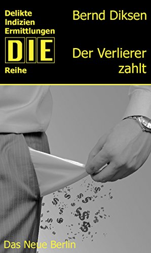 Der Verlierer zahlt (DIE-Reihe) (German Edition)