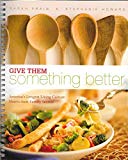 Give Them Something Better, America's Longest Living Culture Shares Their Family Secrets, 2nd Edition - Seventh Day Adventist Vegetarian Cook Book with Meal Planning Ideas
