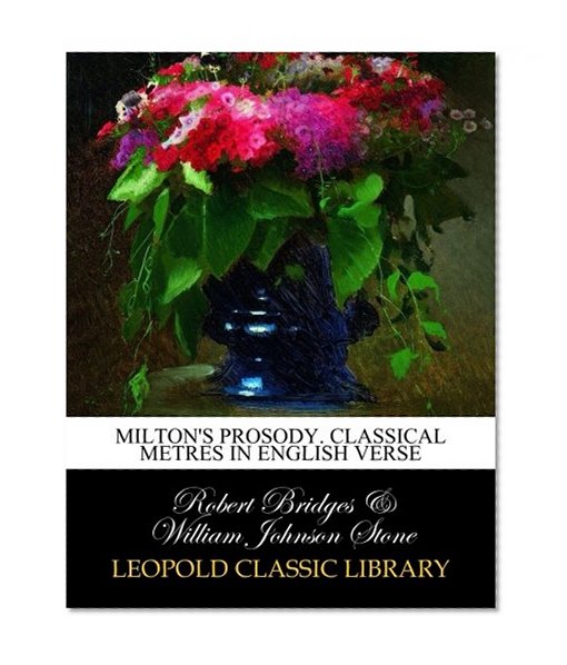 Milton's prosody. Classical metres in English verse