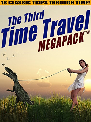 Book Cover The Third Time Travel MEGAPACK Â®: 18 Classic Trips Through Time