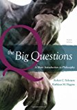 The Big Questions: A Short Introduction to Philosophy 8th edition by Solomon, Robert C., Higgins, Kathleen M. (2009) Paperback