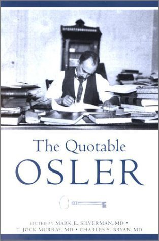The Quotable Osler (Medical Humanities) (Medical Humanities) by William Osler (2002) Hardcover
