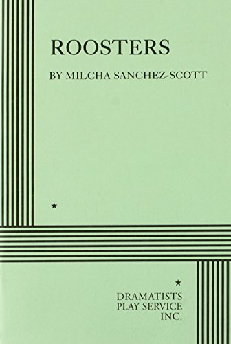 Roosters. by Milcha Sanchez-Scott, Sanchez-Scott, Milcha (1998) Paperback