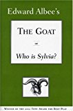The Goat, or Who Is Sylvia?: Broadway Edition 1st edition by Albee, Edward (2004) Paperback