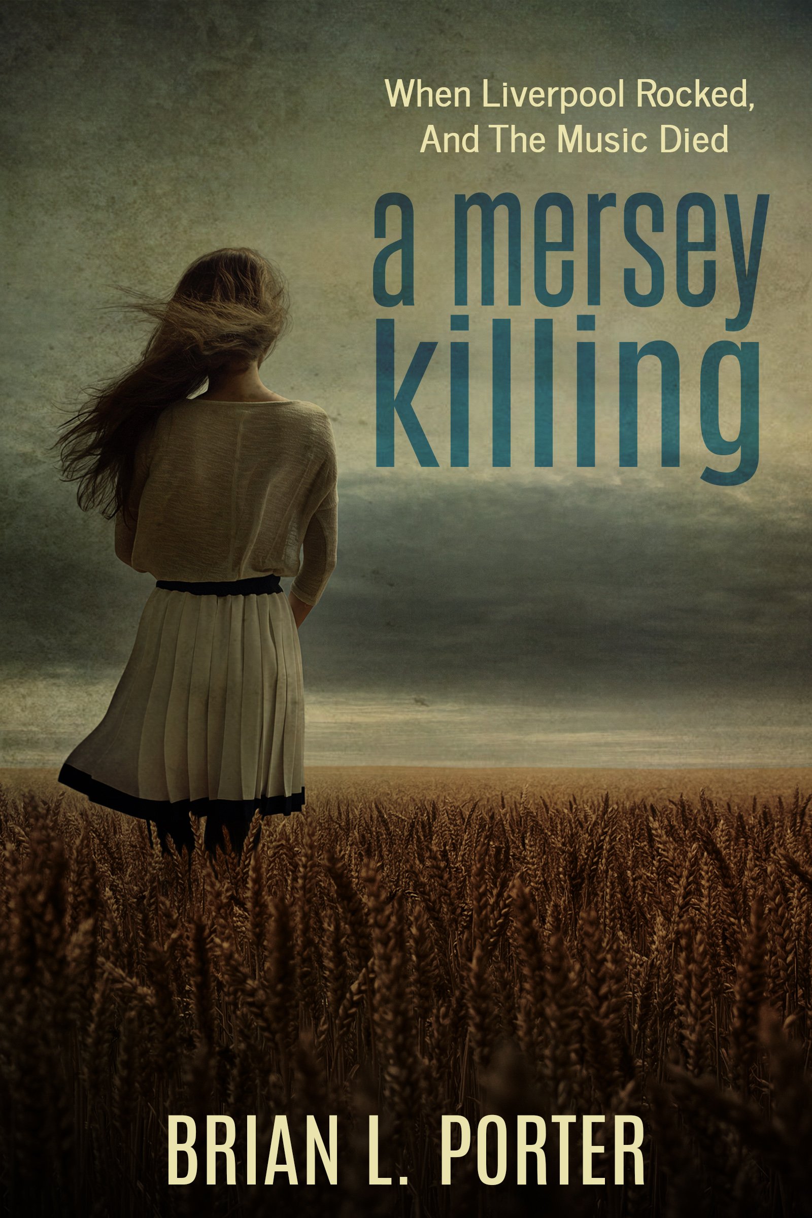 Book Cover A Mersey Killing: When Liverpool Rocked, And The Music Died (Mersey Murder Mysteries Book 1)
