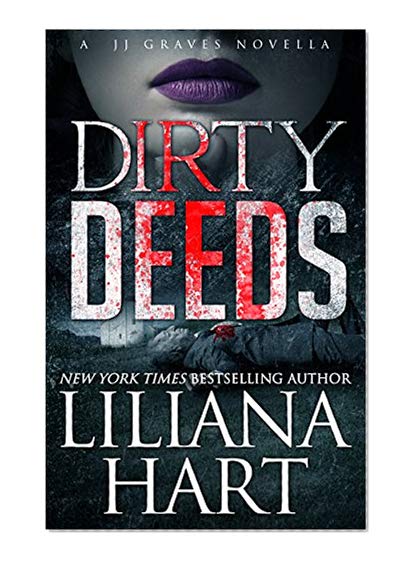 Dirty Deeds (Kindle Single) (J.J. Graves Mysteries)
