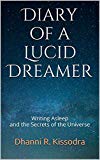 Diary of a Lucid Dreamer: Writing Asleep and the Secrets of the Universe