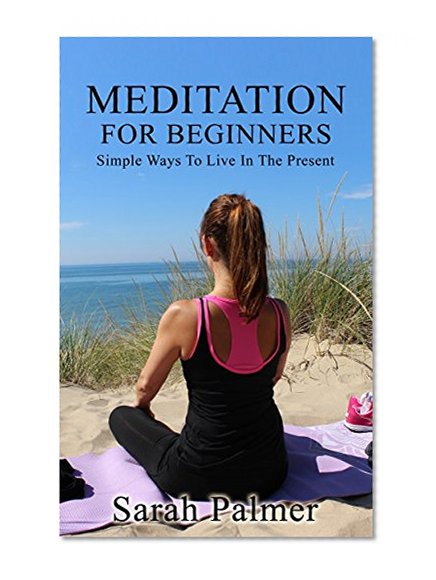 MEDITATION: Meditation for Beginners - How to Meditate to Relief Stress, Anxiety and Depression, and Return to Inner Peace and Happiness (Mindfulness, how to meditate, worry, meditation techniques)