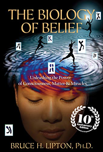 Book Cover The Biology of Belief 10th Anniversary Edition