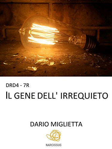DRD4-7R  Il gene dell'irrequieto (Italian Edition)
