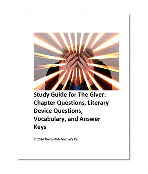 Study Guide of The Giver: Chapter Questions, Literary Devices, Vocabulary, and Answer Keys