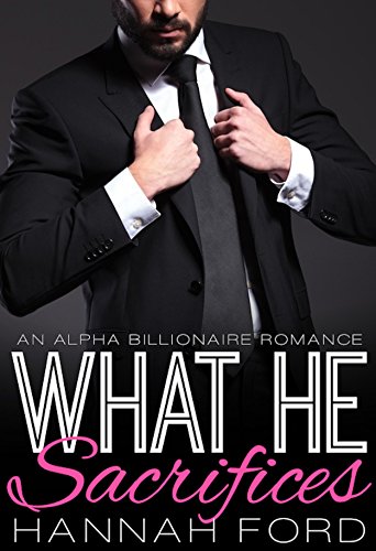 What He Sacrifices (What He Wants, Book Fourteen)