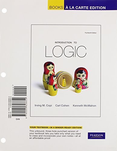 Introduction to Logic, Books a la Carte Edition (14th Edition) 14th edition by Copi Late, Irving M., Cohen, Carl, McMahon, Kenneth (2010) Loose Leaf