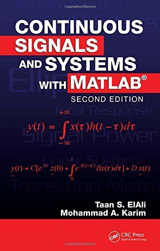 Continuous Signals and Systems with MATLAB, Second Edition (Electrical Engineering Textbook Series) 2nd edition by ElAli, Taan, Karim, Mohammad A. (2008) Hardcover