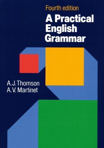 A Practical English Grammar 4th edition by Audrey Thomson, Agnes Martinet (1986) Paperback
