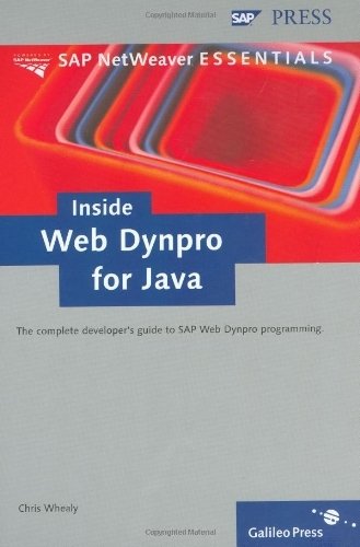 Inside Web Dynpro for Java: A guide to the principles of programming in SAP's Web Dynpro 1st edition by Whealy, Chris (2004) Hardcover