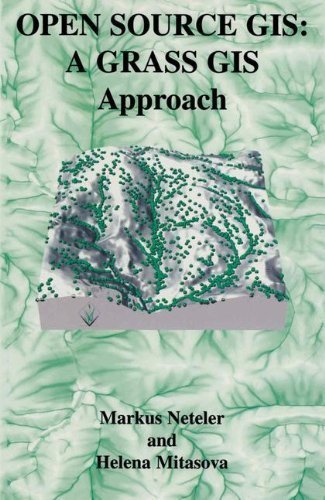 Open Source GIS: A GRASS GIS Approach (Kluwer International Series in Engineering and Computer Science) 1st Edition by Neteler, Markus, Mitasova, Helena (2002) Hardcover