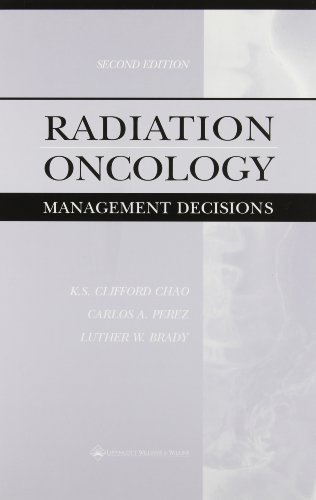 Radiation Oncology: Management Decisions Second Edition by Chao, K.S. Clifford, Perez, Carlos A., Brady, Luther W. (2001) Paperback