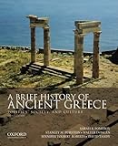 A Brief History of Ancient Greece: Politics, Society, and Culture 2nd edition by Pomeroy, Sarah B., Burstein, Stanley M., Donlan, Walter, Tol (2008) Paperback