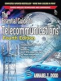 The Essential Guide to Telecommunications (4th Edition) 4th edition by Dodd, Annabel Z. (2005) Paperback
