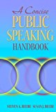 A Concise Public Speaking Handbook (MySpeechKit Series) by Beebe, Steven A., Beebe, Susan J. (2005) Spiral-bound