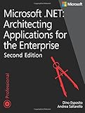 Microsoft .NET - Architecting Applications for the Enterprise (Developer Reference) 1st edition by Saltarello, Andrea, Esposito, Dino (2008) Paperback