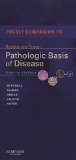 Pocket Companion to Robbins & Cotran Pathologic Basis of Disease, 8th Edition 8th Edition by Richard Mitchell, Vinay Kumar, Nelson Fausto, Abul K. Abbas, (2011) Paperback