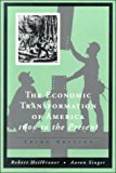The Economic Transformation of America: 1600 To the Present (Vol 1 & 2) 3rd edition by Heilbroner, Robert L., Singer, Aaron (1993) Paperback