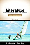 Literature: An Introduction to Fiction, Poetry, Drama, and Writing, Compact Edition (6th Edition) 6th edition by Kennedy, X. J., Gioia, Dana (2009) Paperback
