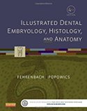Illustrated Dental Embryology, Histology, and Anatomy, 4e 4th Edition by Fehrenbach RDH MS, Margaret J., Popowics, Tracy (2015) Paperback
