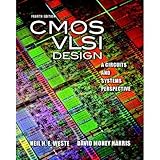 CMOS VLSI Design: A Circuits and Systems Perspective (4th Edition) 4th edition by Weste, Neil, Harris, David (2010) Hardcover