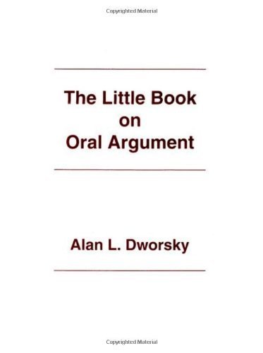 The Little Book on Oral Argument by Alan L. Dworsky (1991) Paperback