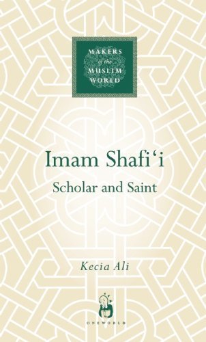 Imam Shafi'i: Scholar and Saint by Ali, Kecia (2011) Hardcover