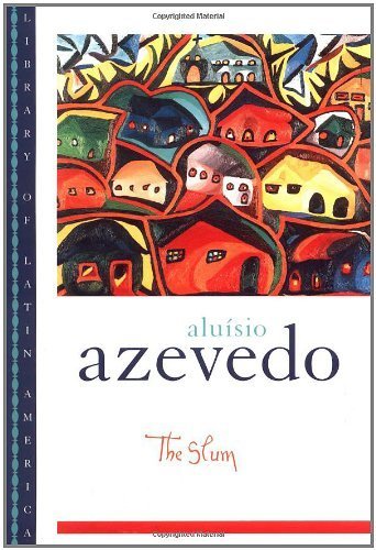 The Slum (Library of Latin America) 1st edition by Azevedo, Aluísio, Rosenthal, David H. (2000) Paperback