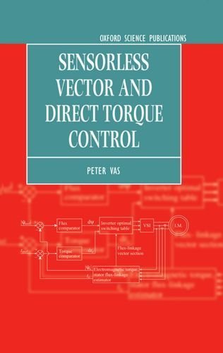 Sensorless Vector and Direct Torque Control (Monographs in Electrical and Electronic Engineering) by Vas, Peter (1998) Hardcover